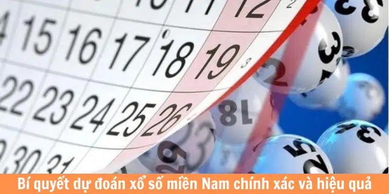 Bí quyết dự đoán xổ số miền Nam chính xác và hiệu quả