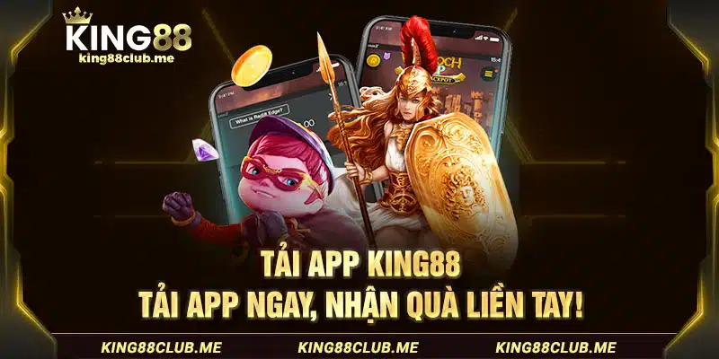 Tải app King88 cá cược mọi lúc mọi nơi