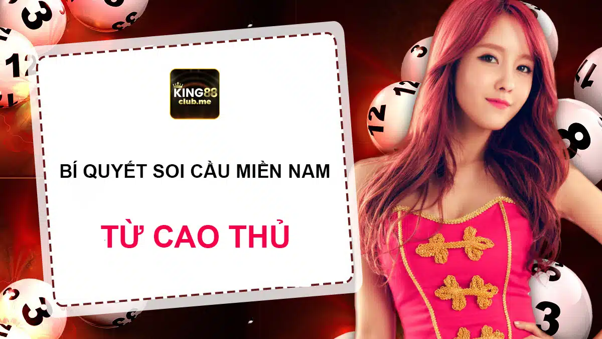 Mẹo soi cầu miền nam từ cao thủ